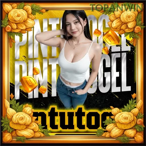 PINTUTOGEL dan topanwin: Rangkuman Brand yang Banyak Dicari